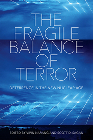 The Fragile Balance of Terror – Deterrence in the New Nuclear Age: Deterrence in the New Nuclear Age