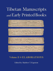 Tibetan Manuscripts and Early Printed Books, Volume II: Elaborations