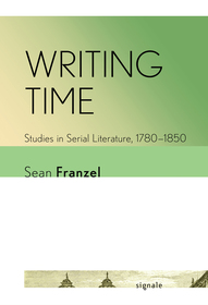 Writing Time – Studies in Serial Literature, 1780–1850: Studies in Serial Literature, 1780–1850