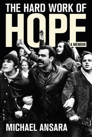 The Hard Work of Hope: A Memoir