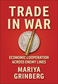 Trade in War: Economic Cooperation across Enemy Lines
