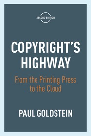 Copyright's Highway: From the Printing Press to the Cloud, Second Edition