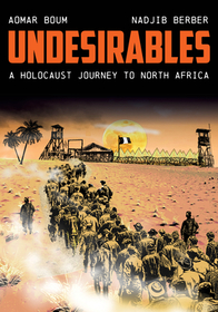 Undesirables: A Holocaust Journey to North Africa Undesirables: A Holocaust Journey to North Africa