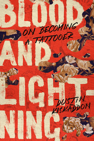 Blood and Lightning ? Becoming a Tattooer: On Becoming a Tattooer Blood and Lightning ? Becoming a Tattooer: On Becoming a Tattooer