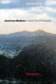 American Medium – A New Film Philosophy: A New Film Philosophy