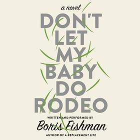 Don't Let My Baby Do Rodeo Lib/E: Library Edition