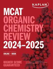 MCAT Organic Chemistry Review 2024-2025: Online + Book MCAT Organic Chemistry Review 2024-2025: Online + Book