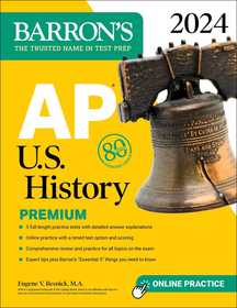 AP U.S. History Premium, 2024: Comprehensive Review With 5 Practice Tests + an Online Timed Test Option AP U.S. History Premium, 2024: Comprehensive Review With 5 Practice Tests + an Online Timed Test Option
