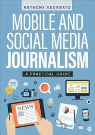 Mobile and Social Media Journalism: A Practical Guide