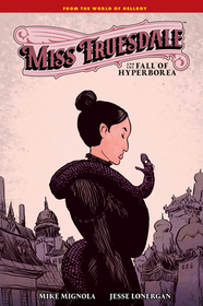 Miss Truesdale and the Fall of Hyperborea Miss Truesdale and the Fall of Hyperborea