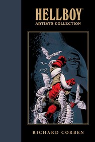 Hellboy Artists Collection: Richard Corben Hellboy Artists Collection: Richard Corben