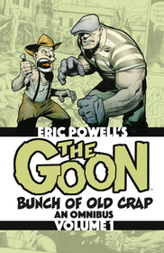The Goon: Bunch of Old Crap Omnibus Volume 1: Bunch of Old Crap Omnibus Volume 1