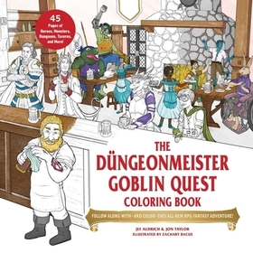 The Düngeonmeister Goblin Quest Coloring Book: Follow Along with?and Color?This All-New RPG Fantasy Adventure! The Düngeonmeister Goblin Quest Coloring Book: Follow Along with?and Color?This All-New RPG Fantasy Adventure!
