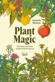Plant Magic: The Magic Connections of Plants with the Universe