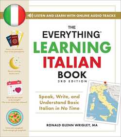 The Everything Learning Italian Book, 3rd Edition: Speak, Write, and Understand Basic Italian in No Time The Everything Learning Italian Book, 3rd Edition: Speak, Write, and Understand Basic Italian in No Time