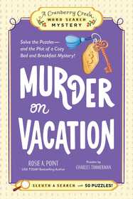 Murder on Vacation: Book 4: Solve the Puzzles—and the Plot of a Cozy Bed and Breakfast Mystery!