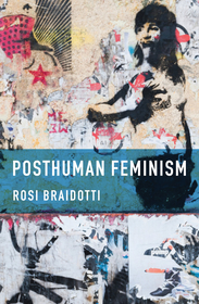 Posthuman Feminism Posthuman Feminism