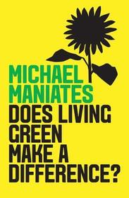 The LivingâGreen Myth: The Promise and Limits of L ifestyle Environmentalism