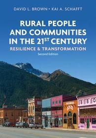 Rural People and Communities in the 21st Century Resilience and Transformation: Resilience and Transformation