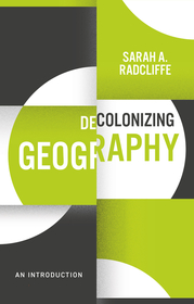 Decolonizing Geography: An Introduction Decolonizing Geography: An Introduction