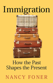 Immigration: How the Past Shapes the Present: How the Past Shapes the Present