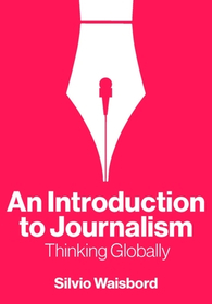 An Introduction to Journalism – Thinking Globally: Thinking Globally An Introduction to Journalism – Thinking Globally: Thinking Globally