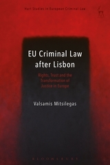 EU Criminal Law after Lisbon: Rights, Trust and the Transformation of Justice in Europe