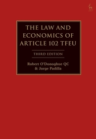 The Law and Economics of Article 102 TFEU The Law and Economics of Article 102 TFEU