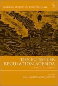 The EU Better Regulation Agenda: A Critical Assessment The EU Better Regulation Agenda: A Critical Assessment