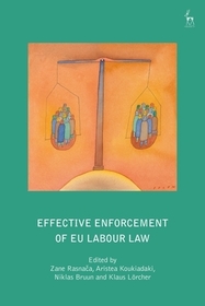 Effective Enforcement of EU Labour Law Effective Enforcement of EU Labour Law