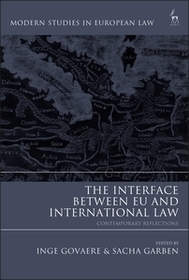 The Interface Between EU and International Law: Contemporary Reflections