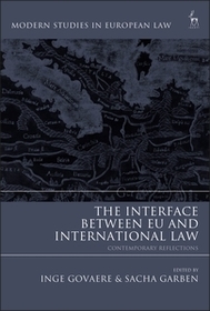 The Interface Between EU and International Law: Contemporary Reflections The Interface Between EU and International Law: Contemporary Reflections