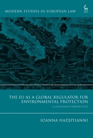 The EU as a Global Regulator for Environmental Protection: A Legitimacy Perspective The EU as a Global Regulator for Environmental Protection: A Legitimacy Perspective