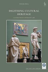 Digitising Cultural Heritage: Clashes with Copyright Law Digitising Cultural Heritage: Clashes with Copyright Law