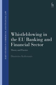 Whistleblowing in the EU Banking and Financial Sector: Theory and Practice