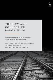 The Law and Collective Bargaining: Sources and Patterns of Regulation in the Modern World of Work