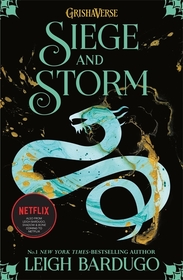 Shadow and Bone: Siege and Storm: Book 2 of bestselling trilogy and international Netflix sensation Shadow and Bone: Siege and Storm: Book 2 of bestselling trilogy and international Netflix sensation