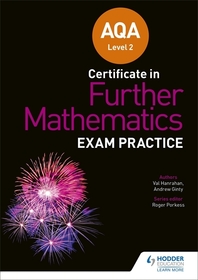 AQA Level 2 Certificate in Further Mathematics: Exam Practice AQA Level 2 Certificate in Further Mathematics: Exam Practice