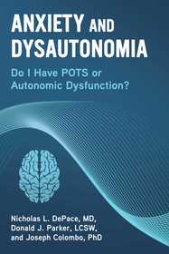 Anxiety and Dysautonomia: Do I Have POTS or Autonomic Dysfunction? Anxiety and Dysautonomia: Do I Have POTS or Autonomic Dysfunction?
