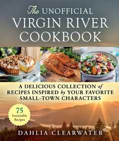 The Unofficial Virgin River Cookbook: A Delicious Collection of Recipes Inspired by Your Favorite Small-Town Characters The Unofficial Virgin River Cookbook: A Delicious Collection of Recipes Inspired by Your Favorite Small-Town Characters