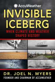 Invisible Iceberg: When Climate and Weather Shaped History Invisible Iceberg: When Climate and Weather Shaped History