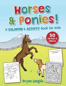Horses and Ponies!: A Coloring and Activity Book for Kids