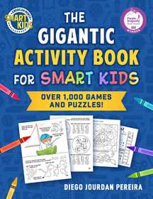 The Gigantic Activity Book for Smart Kids: Over 500 Games and Puzzles! (Smart Kids by American Mensa®)