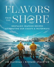Flavors from the Shore: Nostalgic Seafood Recipes Celebrating Our Coasts & Waterways