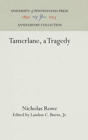 Tamerlane, a Tragedy Tamerlane, a Tragedy