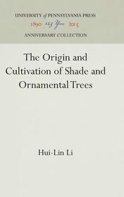 The Origin and Cultivation of Shade and Ornamental Trees The Origin and Cultivation of Shade and Ornamental Trees