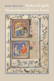 Medieval English Manuscripts and Literary Forms Medieval English Manuscripts and Literary Forms