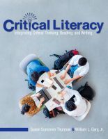 Critical Literacy ? Integrating Critical Thinking, Reading, and Writing: Integrating Critical Thinking, Reading, and Writing Critical Literacy ? Integrating Critical Thinking, Reading, and Writing: Integrating Critical Thinking, Reading, and Writing