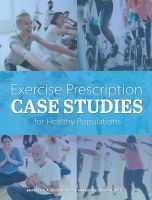 Exercise Prescription Case Studies for Healthy Populations