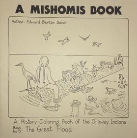 A Mishomis Book, A History–Coloring Book of the – Book 5: The Great Flood: Book 5: the Great Flood